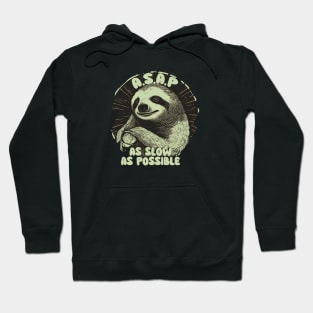 A.S.A.P AS SLOW AS POSSIBLE Hoodie